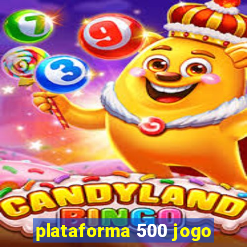 plataforma 500 jogo