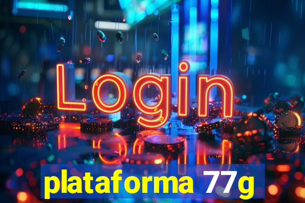 plataforma 77g