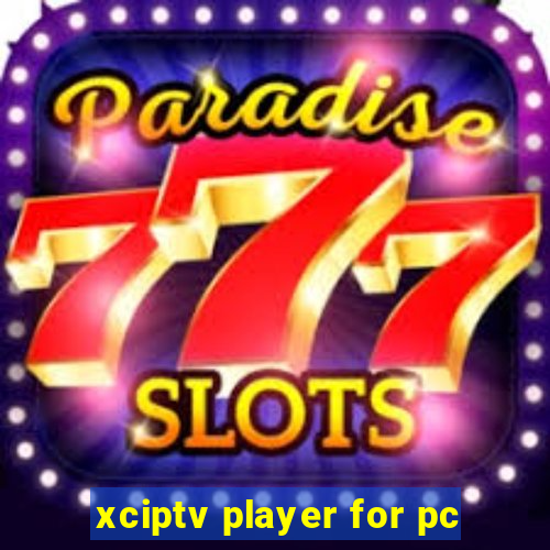 xciptv player for pc