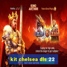 kit chelsea dls 22