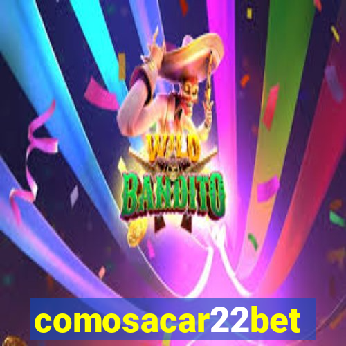 comosacar22bet