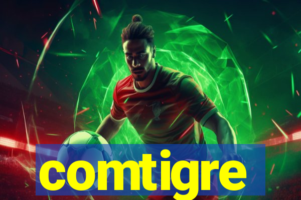 comtigre