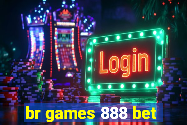 br games 888 bet