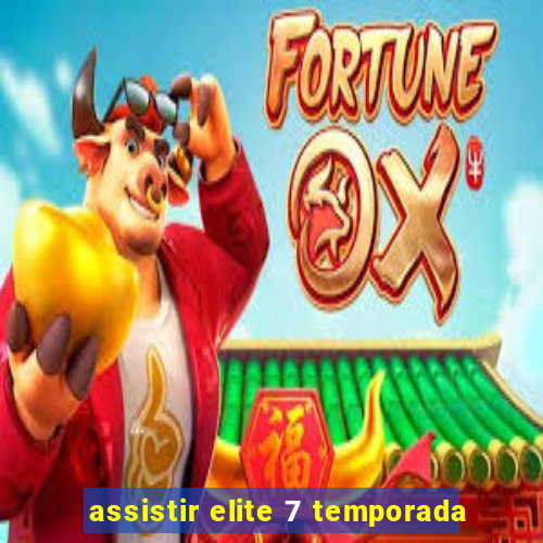 assistir elite 7 temporada