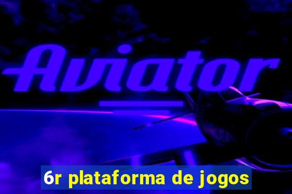 6r plataforma de jogos