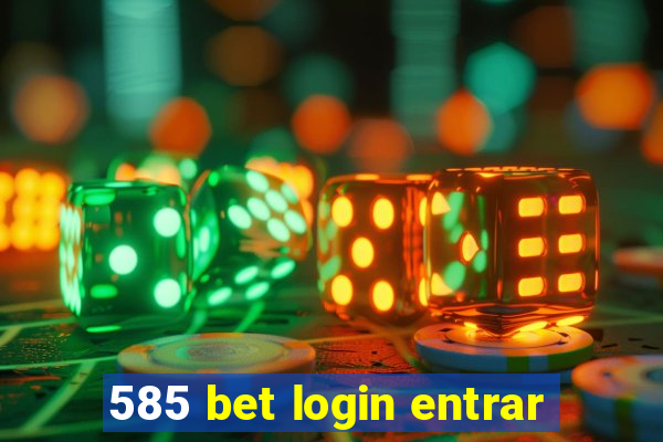 585 bet login entrar