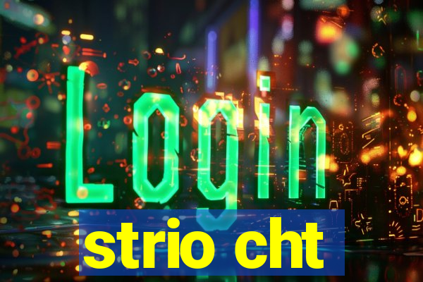 strio cht