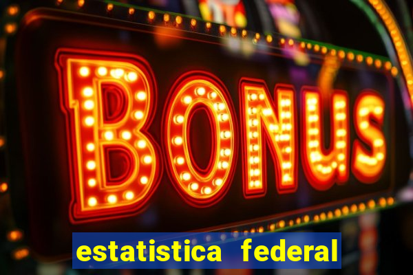 estatistica federal jogo do bicho