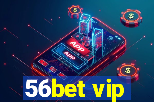 56bet vip