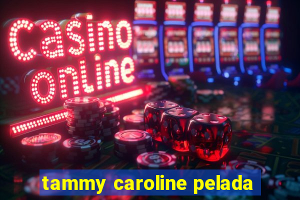 tammy caroline pelada