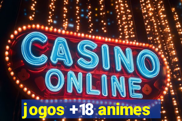 jogos +18 animes