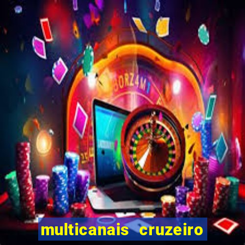 multicanais cruzeiro ao vivo