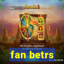 fan betrs