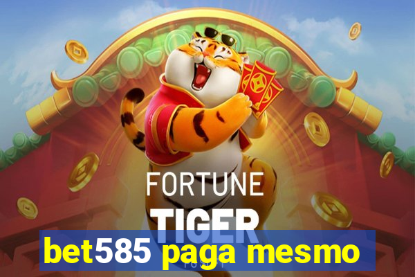 bet585 paga mesmo