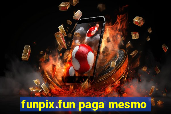 funpix.fun paga mesmo