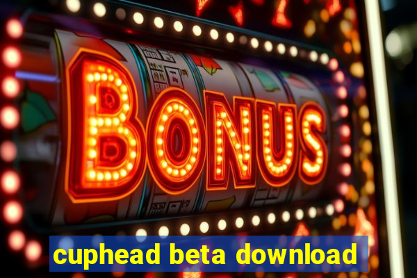 cuphead beta download