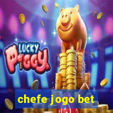 chefe jogo bet