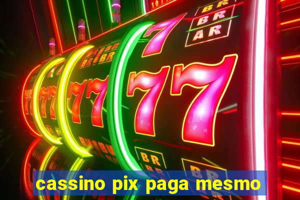 cassino pix paga mesmo