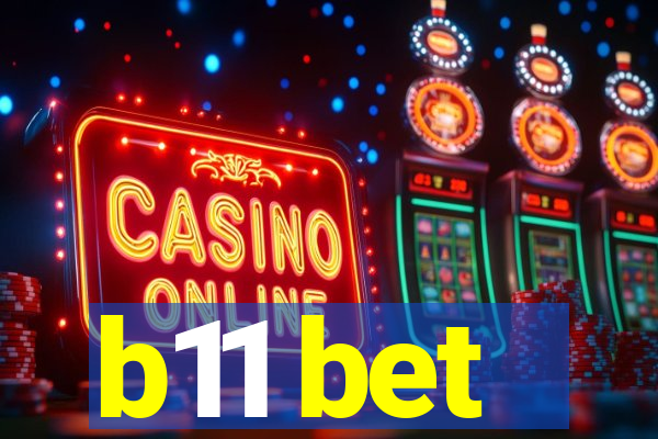 b11 bet