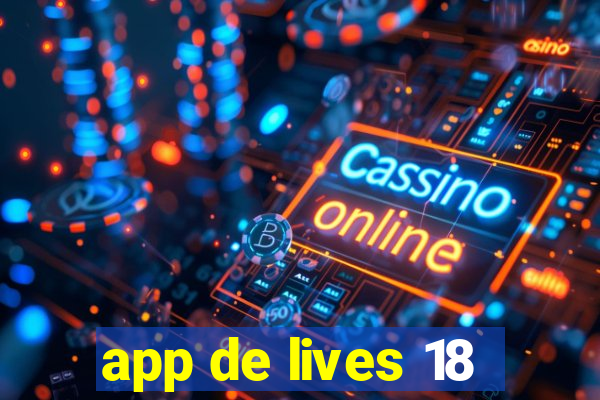 app de lives 18