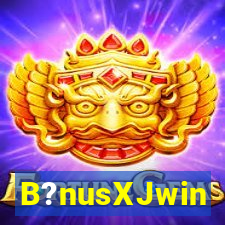 B?nusXJwin