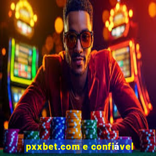 pxxbet.com e confiável