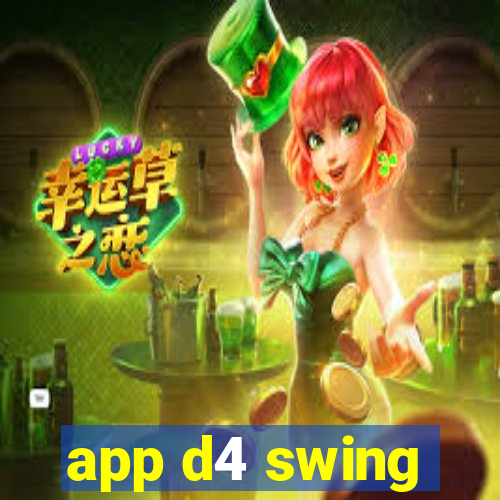 app d4 swing