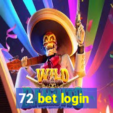 72 bet login