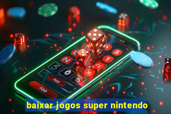 baixar jogos super nintendo