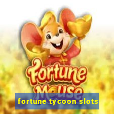 fortune tycoon slots