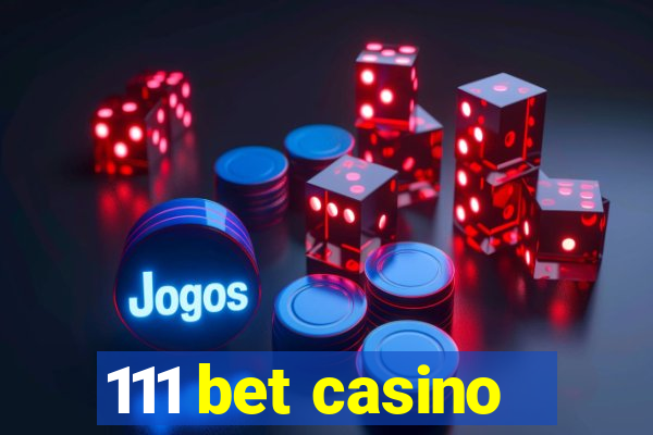 111 bet casino