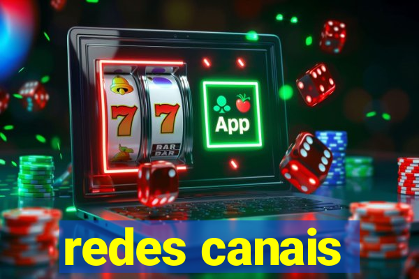 redes canais