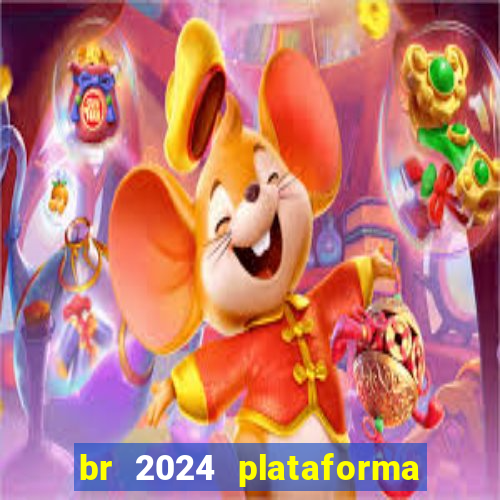 br 2024 plataforma de jogos