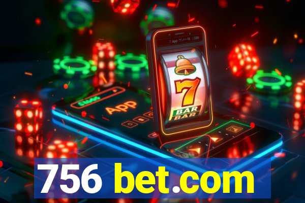 756 bet.com