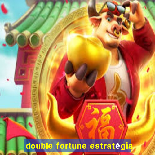 double fortune estratégia