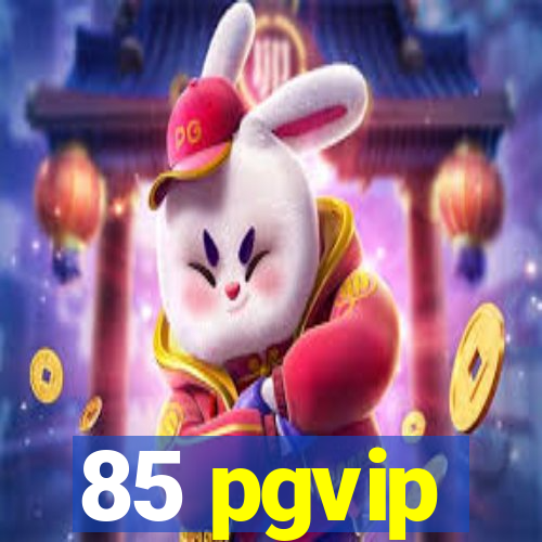 85 pgvip