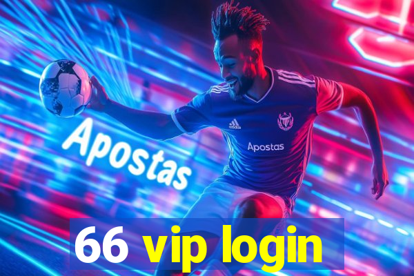 66 vip login