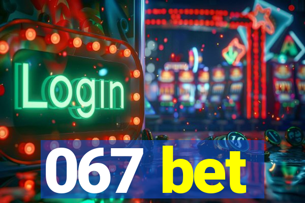 067 bet