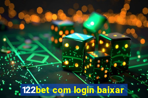 122bet com login baixar