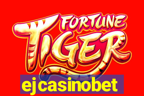 ejcasinobet