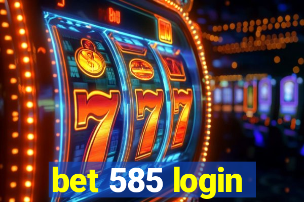 bet 585 login