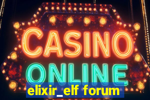 elixir_elf forum