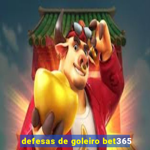 defesas de goleiro bet365