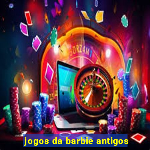 jogos da barbie antigos