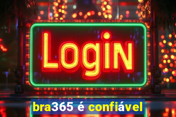 bra365 é confiável