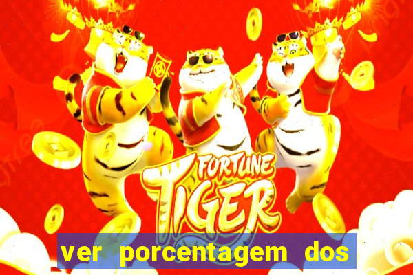 ver porcentagem dos jogos slots