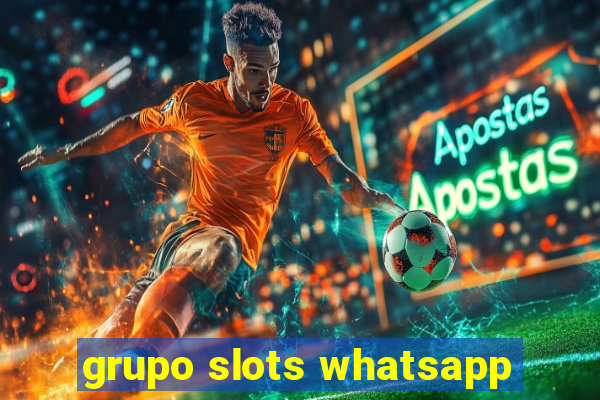 grupo slots whatsapp