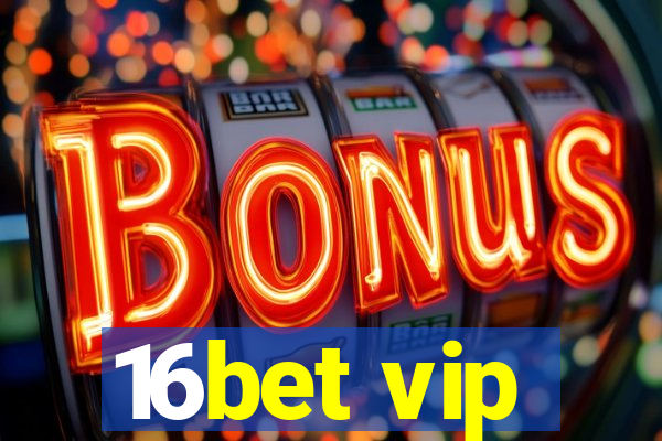 16bet vip