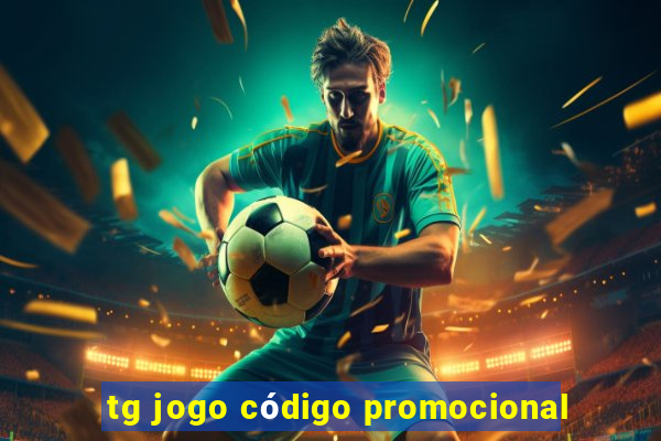 tg jogo código promocional