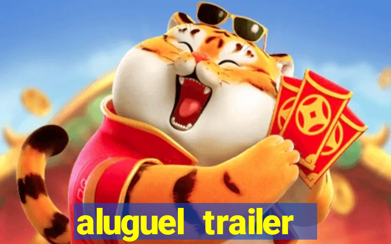 aluguel trailer porto alegre